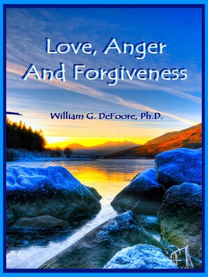 cover image of Love, Anger and Forgiveness